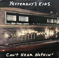 YESTERDAY'S KIDS / Can't Hear Nothin'