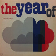 YEAR OF / SLOW DAYS