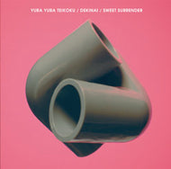 YURA YURA TEIKOKU / DEKINAI / SWEET SURRENDER