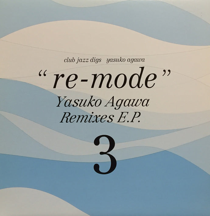 YASUKO AGAWA (阿川泰子) / Re-mode Remixes E.P. 3 – TICRO MARKET