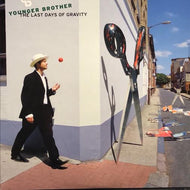 YOUNGER BROTHER / The Last Days Of Gravity