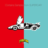 ゆるふわギャング / CONTAINS SAMPLES FROM SUPERCAR