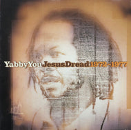 YABBY YOU / Jesus Dread 1972 - 1977