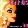 YUM YUMS / WHATEVER RHYMES WITH BABY