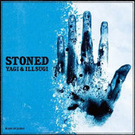 YAGI & ILL SUGI / STONED