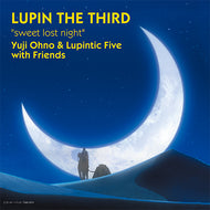 YUJI OHNO & LUPINTIC FIVE WITH FRIENDS / sweet lost night