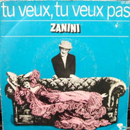 ZANINI / TU VEUX, TU VEUX PAS