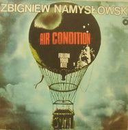 ZBIGNIEW NAMYSLOWSKI / AIR CONDITION FOLLOW YOUR KITE
