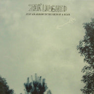 ZAK LAUGHED / JUST AN ARROW IN THE SKIN OF A BEAR