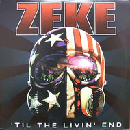 ZEKE / 'TIL THE LIVIN' END