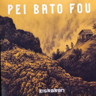 ZISKAKAN / Pei Bato Fou