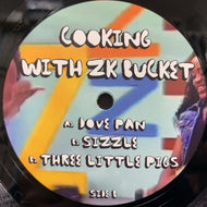 ZK BUCKET / Cooking With ZK Bucket