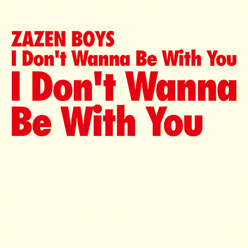 ZAZEN BOYS / I Don't Wanna Be With You – TICRO MARKET