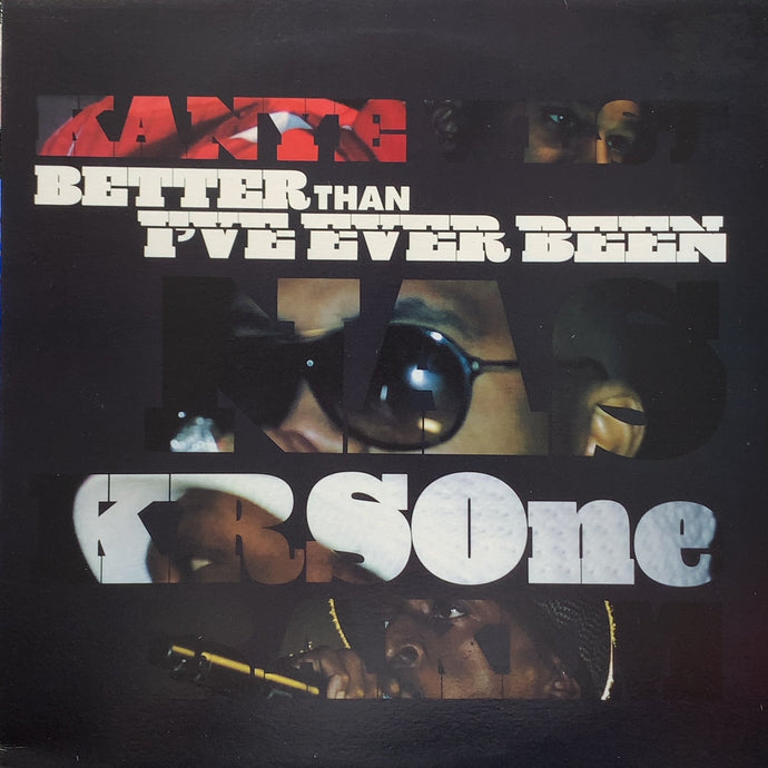 KANYE WEST, NAS, KRS ONE & RAKIM / Better Than I've Ever Been