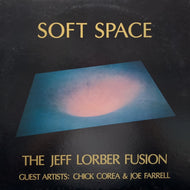 JEFF LORBER FUSION / Soft Space (SFX-10730, LP)