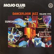 V.A. / Mojo Club Presents Dancefloor Jazz Volume Five (Sunshine Of Your Love) (535 381-1, 2LP)