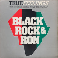 BLACK, ROCK & RON / True Feelings (9044-1-RD, 12inch)