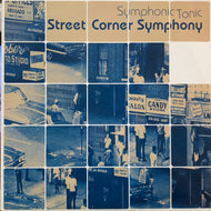 STREET CORNER SYMPHONY / Symphonic Tonic (561071-1, 12inch)