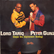 LORD TARIQ & PETER GUNZ / Deja Vu (Uptown Baby) 44 78762, 12inch