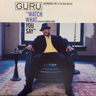 GURU / Watch What You Say (us original)