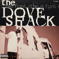 DOVE SHACK / We Funk (The G Funk) 314 577 431-1, 12inch