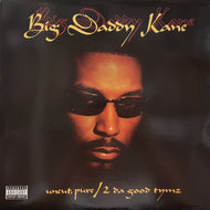 BIG DADDY KANE / Uncut, Pure ／ 2 Da Good Tymz (483-371-700-1, 12inch)