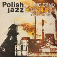 BIG BAND KATOWICE / Music For My Friends (SX 1560, LP)