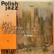 JAN PTASZYN WROBLEWSKI QUARTET / Flyin' Lady (SX 1690, LP)