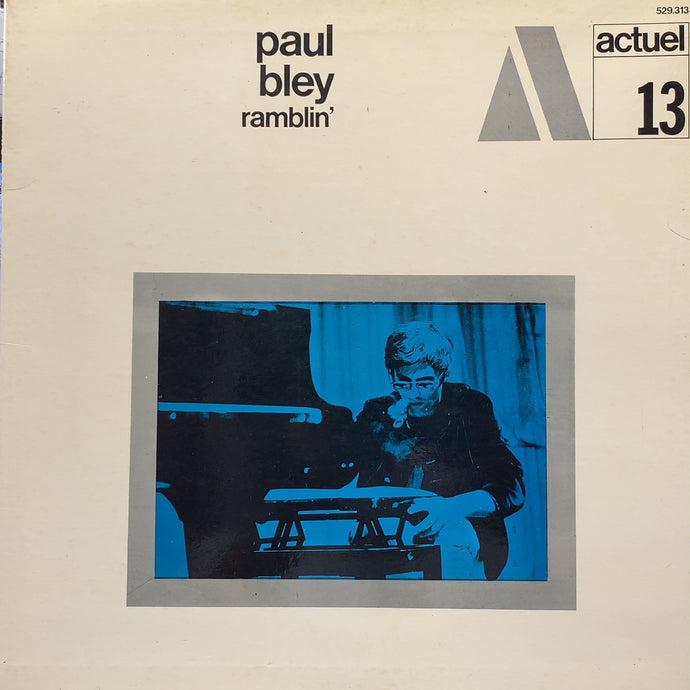 PAUL BLEY / Ramblin' (529.313, LP)