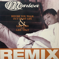 MONICA / Before You Walk Out Of My Life & Like This And Like That (Remix) Reissue, 12inch