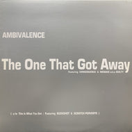 AMBIVALENCE / The One That Got Away (AIJT 5085, 12inch)