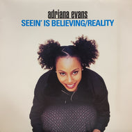 ADRIANA EVANS / Seein' Is Believing／Reality (07863-64779-1, 12inch)