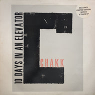 CHAKK / 10 Days In An Elevator (MCG 6006,LP + 12inch)