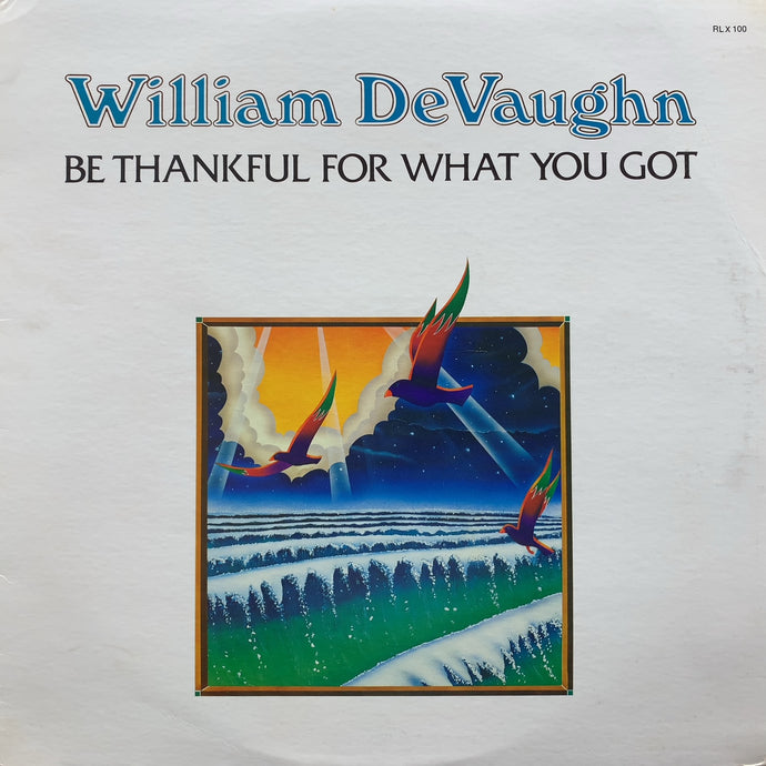 WILLIAM DeVAUGHN / Be Thankful For What You Got (RLX 100, LP) 1974 Monarch Pressing