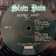 SLOW PAIN / Money Maid (TH 2225, 12inch)