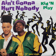 KID 'N PLAY / Ain't Gonna Hurt Nobody (0-66507, 12inch)