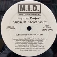 JUPITER PROJECT / Because I Love You (M.I.D.-0029, 12inch)