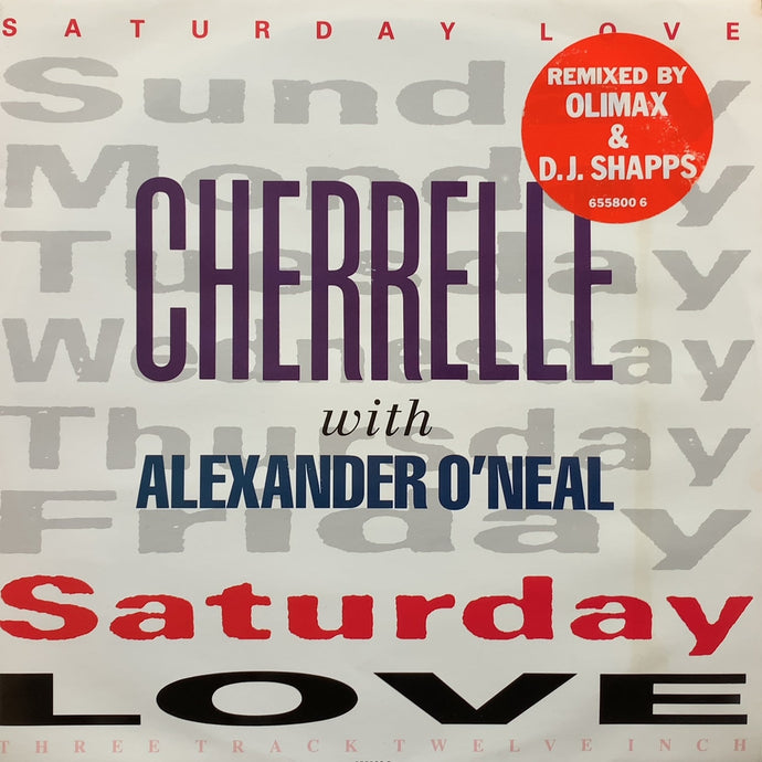 CHERRELLE WITH ALEXANDER O'NEAL / SATURDAY LOVE (Remix) 655800 6, 12inch