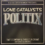 LONE CATALYSTS / Politix (BDS-844, 12inch)