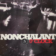 NONCHALANT / 5 O'Clock (ZAC 056-95, 12inch)