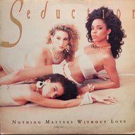SEDUCTION / Nothing Matters Without Love (SEL-RA 2014, LP)