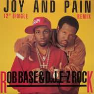 ROB BASE & D.J.E-Z ROCK / Joy And Pain (Remix) PRO-7247, 12inch