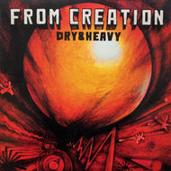 DRY & HEAVY / From Creation (BRLP-55, 2LP)