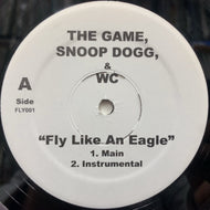 GAME , SNOOP DOGG & WC / Fly Like An Eagle (FLY001, 12inch)