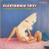 V.A. (RON GEESIN, DAVE VORHAUS) / Electronic Toys (A Retrospective Of 70's Synthesizer Music) LP 013, LP