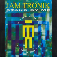 JAM TRONIK / Stand By Me (Dance Mix)