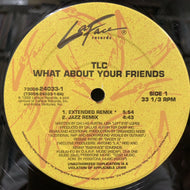 TLC / WHAT ABOUT YOUR FRIENDS (Reissue)