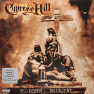 CYPRESS HILL / Till Death Do Us Part (C2 90781)