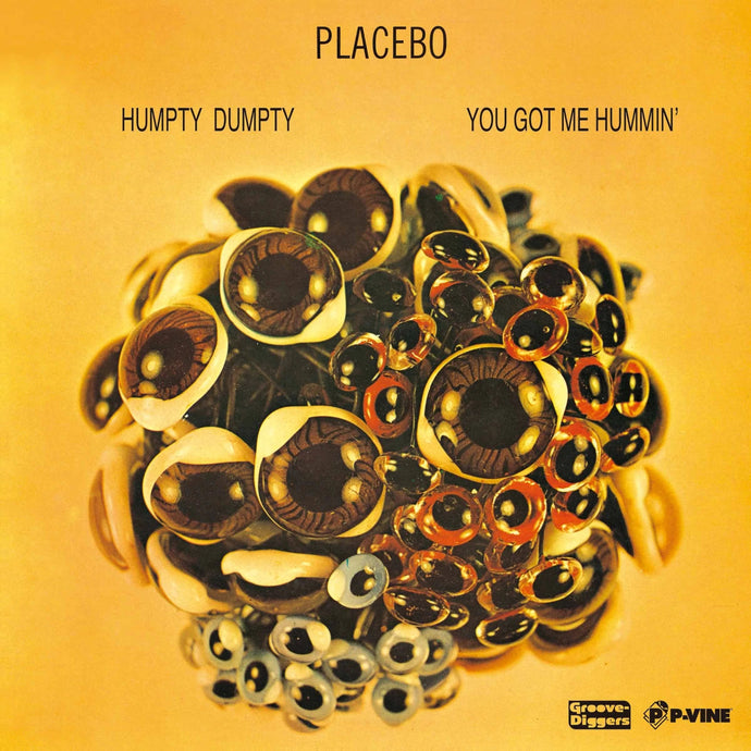 PLACEBO / Humpty Dumpty / You Got Me Hummin' (P7-6277)
