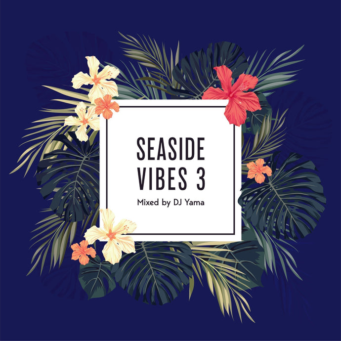 DJ YAMA / SEASIDE VIBES 3 (Mix CD)